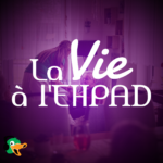 La Vie à L'Éhpad